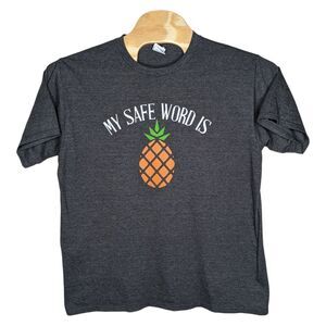 My Safe Word Is Pineapple T Shirt Adult Size XL‎ Port & Company Funny Joke Gag